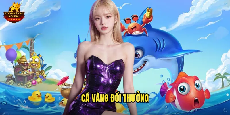 Cá Vàng Đổi Thưởng