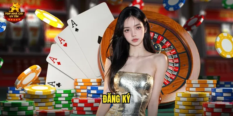 Đăng Ký Top Nhà Cái Uy Tín Nhanh Chóng Nhận Thưởng Hấp Dẫn 2 đăng ký