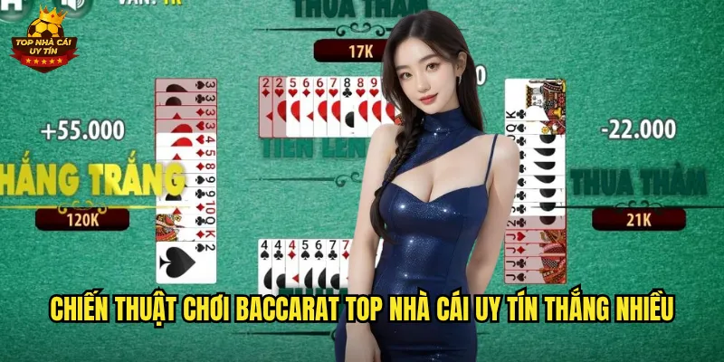 Chiến Thuật Chơi Baccarat Top Nhà Cái Uy Tín Thắng Nhiều
