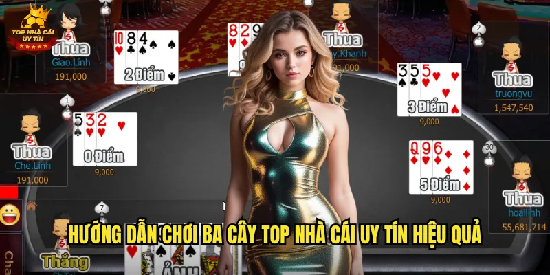 Hướng dẫn chơi Ba Cây top nhà cái uy tín hiệu quả