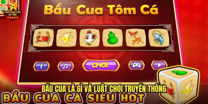 Bầu Cua Trò Chơi Tết Cổ Truyền Sôi Động Cùng Top Nhà Cái Uy Tín 2 Bầu Cua là gì và luật chơi truyền thống