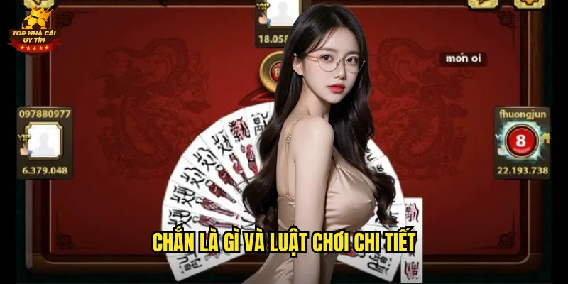 Chắn là gì và luật chơi chi tiết
